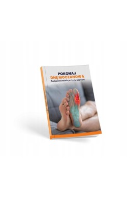 Pokonaj dnę moczanową. Twój przewodnik po życiu...