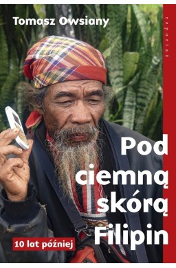 Pod ciemną skórą Filipin. 10 lat później