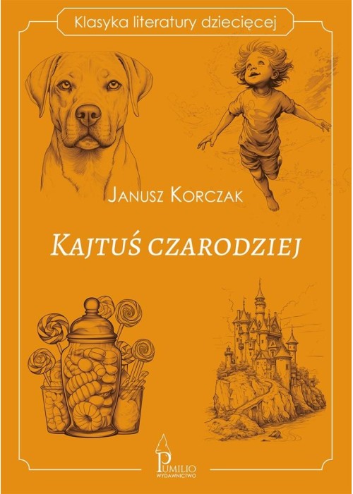 Klasyka literatury dziecięcej. Kajtuś czarodziej