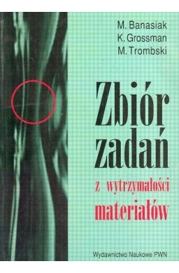 Zbiór zadań z wytrzymałości materiałów