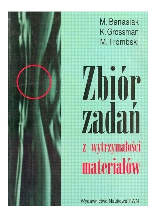 Zbiór zadań z wytrzymałości materiałów