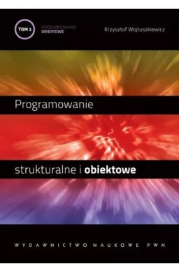 Programowanie strukturalne i obiektowe T.2