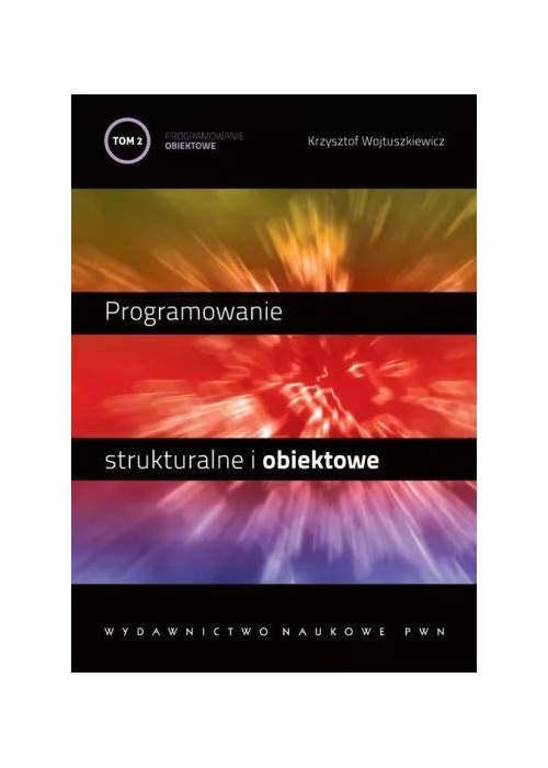 Programowanie strukturalne i obiektowe T.2