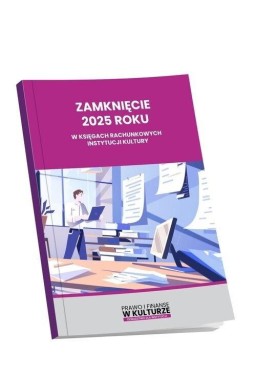 Zamknięcie 2025 roku w księgach rachunkowych...