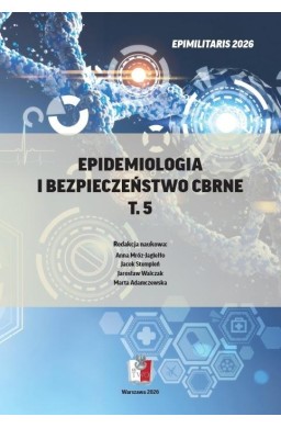 Epidemiologia i bezpieczeństwo CBRNE T.5