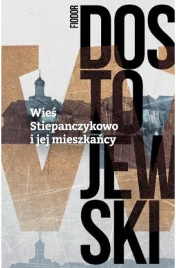 Wieś. Stiepańczykowo i jej mieszkańcy