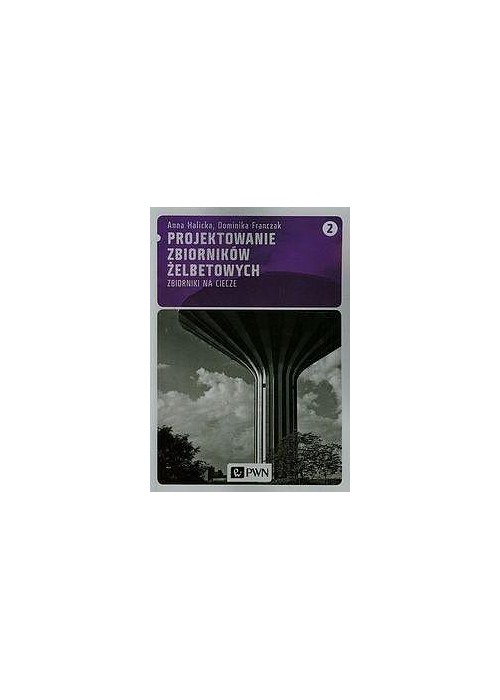 Projektowanie zbiorników żelbetowych T.2
