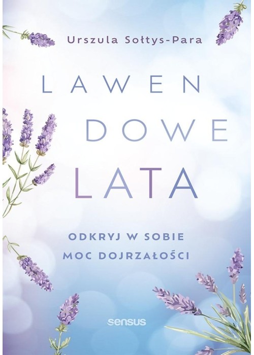 Lawendowe lata. Odkryj w sobie moc dojrzałości