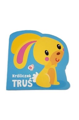 Moi mili przyjaciele. Króliczek Truś