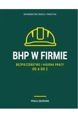 BHP w firmie. Bezpieczeństwo i higiena pracy od...