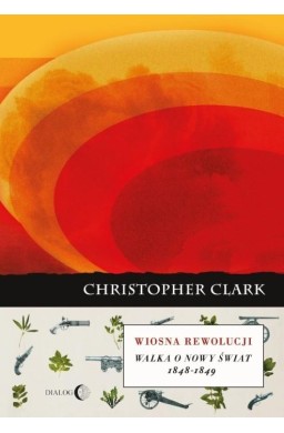 Wiosna rewolucji. Walka o nowy świat 1848-1849