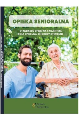Opieka senioralna. Standardy opieki nad...