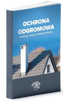 Ochrona odgromowa według nowych Polskich Norm