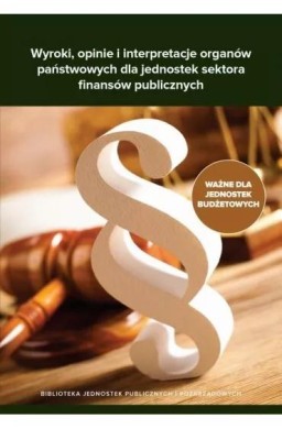 Wyroki, opinie i interpretacje organów...