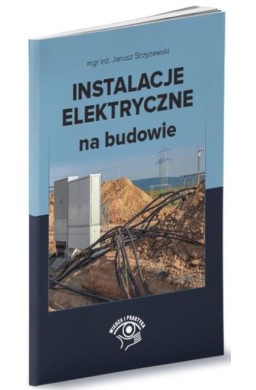 Instalacje elektryczne na budowie