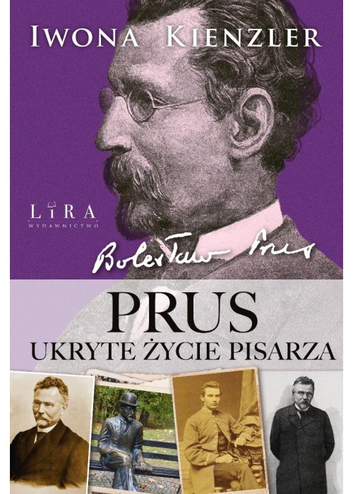 Prus. Ukryte życie pisarza