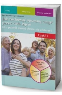 Jak zachować sprawny umysł przez całe życie cz.1