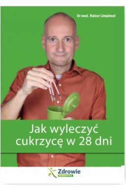 Jak wyleczyć cukrzycę w 28 dni