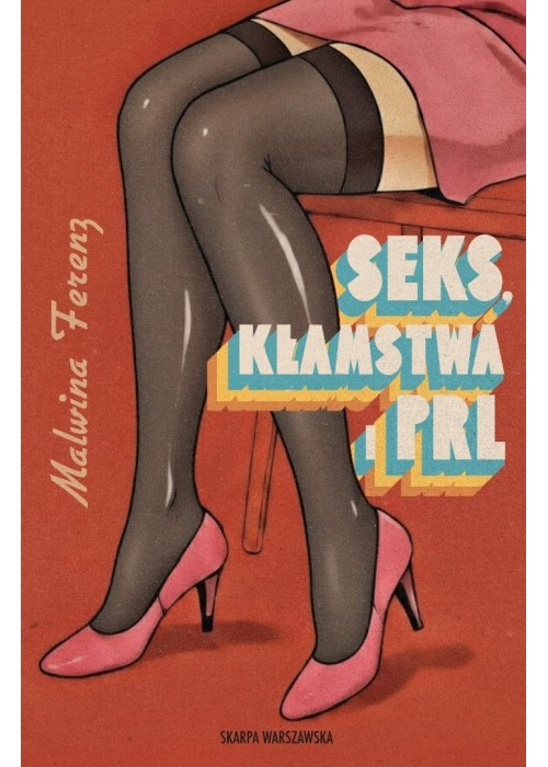 Seks, kłamstwa i PRL