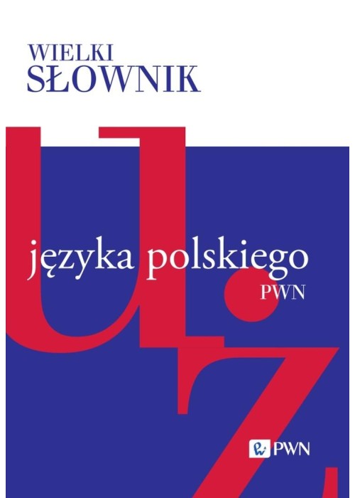 Wielki słownik języka polskiego R.5 W-Ż