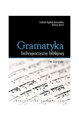 Gramatyka hebrajszczyzny biblijnej w zarysie
