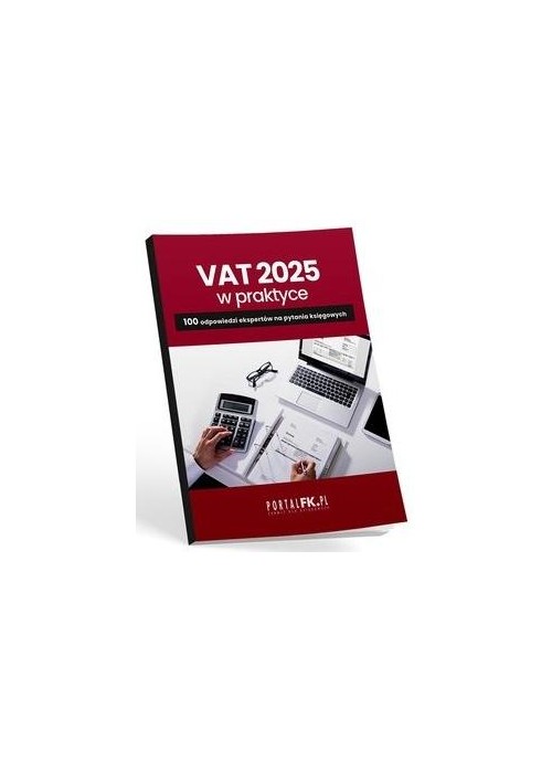VAT 2025 w praktyce -100 odpowiedzi ekspertów...