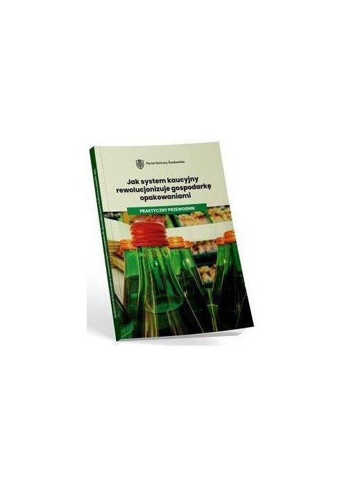 Jak system kaucyjny rewolucjonizuje gospodarkę...