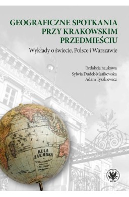 Geograficzne spotkania przy Krakowskim...