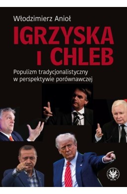 Igrzyska i Chleb. Populizm tradycjonalistyczny...