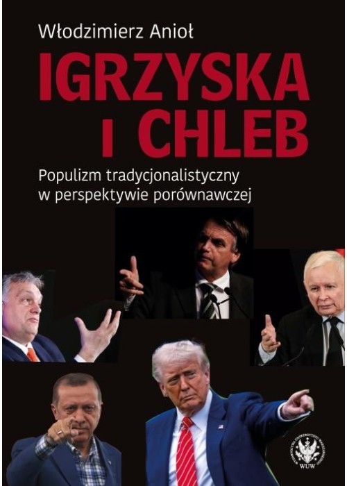 Igrzyska i Chleb. Populizm tradycjonalistyczny...