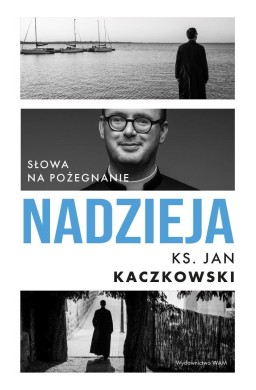 Nadzieja. Słowa na pożegnanie