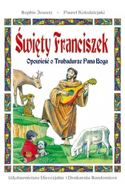 Święty Franciszek. Opowieść o Trubadurze Pana.. TW