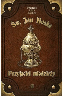 Św. Jan Bosko. Przyjaciel młodzieży