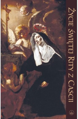 Życie Świętej Rity z Cascii