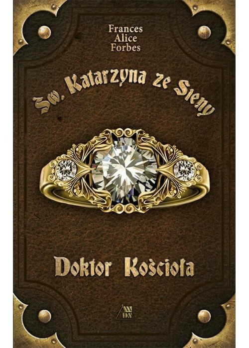 Św. Katarzyna ze Sieny. Doktor Kościoła