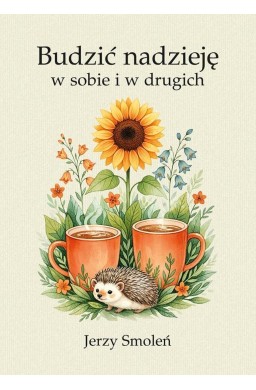 Budzić nadzieję w sobie i w drugich