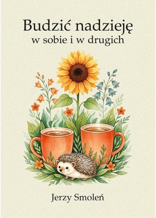 Budzić nadzieję w sobie i w drugich