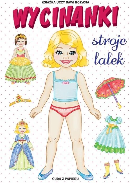 Wycinanki. Stroje lalek. Cuda z papieru
