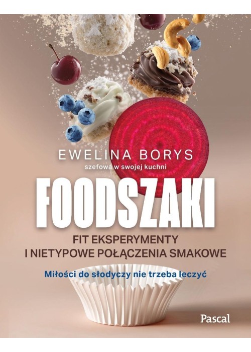 Foodszaki. Fit eksperymenty i nietypowe połączenia