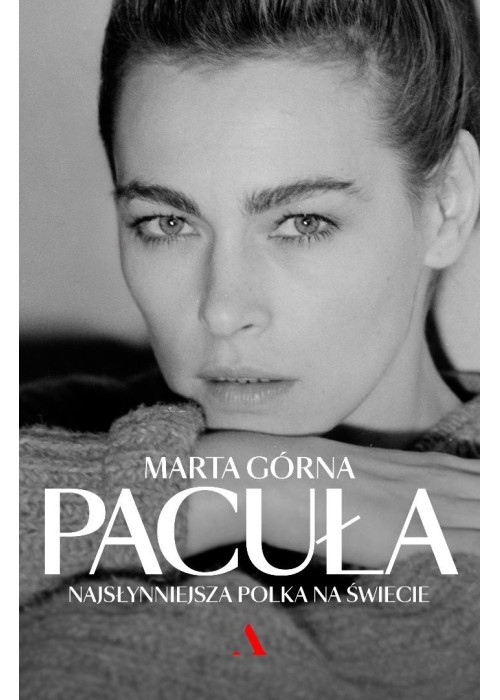 Pacuła. Najsłynniejsza Polka na świecie
