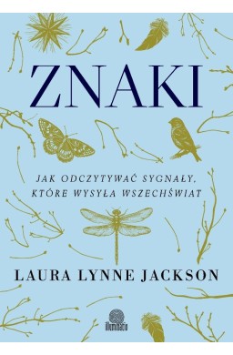 Znaki. Jak odczytywać sygnały, które wysyła...