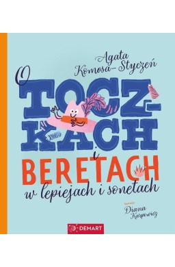O toczkach i beretach w lepiejach i sonetach