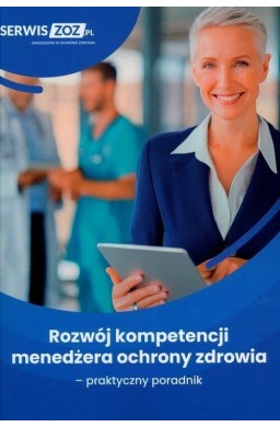 Rozwój kompetencji menedżera ochrony zdrowia...