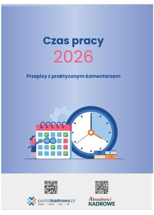 Czas pracy 2026. Przepisy z praktycznym...