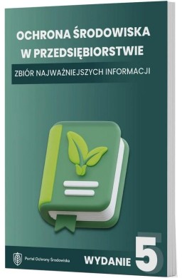 Ochrona środowiska w przedsiębiorstwie. Zbiór...