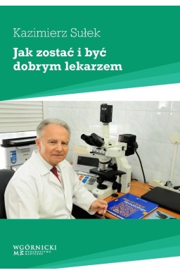 Jak zostać i być dobrym lekarzem