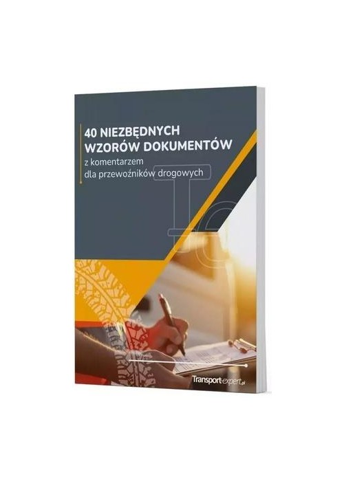 40 niezbędnych wzorów dokumentów z komentarzem...
