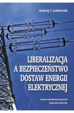 Liberalizacja a bezpieczeństwo dostaw energii...