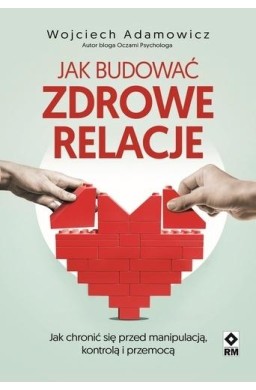 Jak budować zdrowe relacje