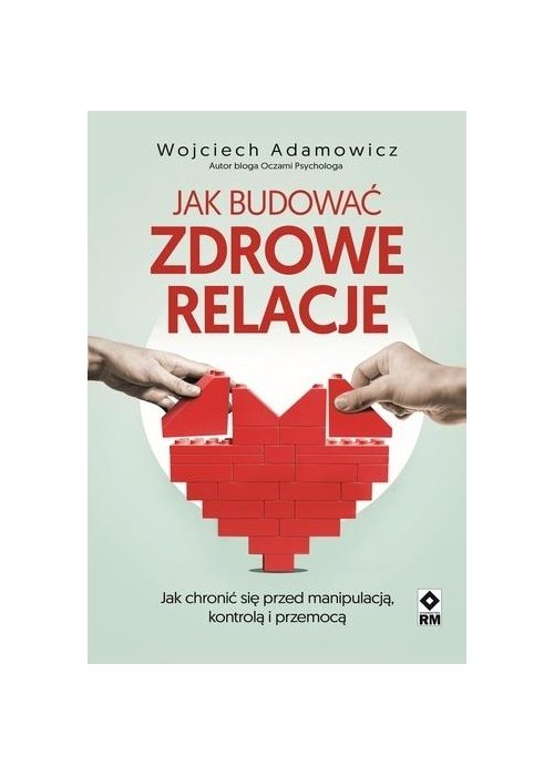 Jak budować zdrowe relacje